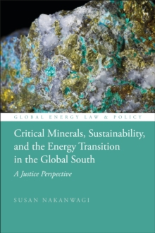 Critical Minerals, Sustainability, and the Energy Transition in the Global South : A Justice Perspective