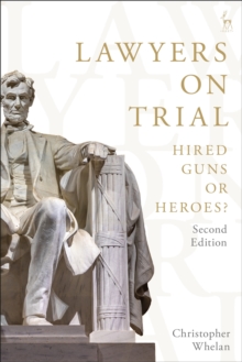 Lawyers on Trial : Hired Guns or Heroes?