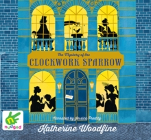 The Mystery of the Clockwork Sparrow, CD-Audio Book The Mystery of the Clockwork Sparrow, CD-Audio Book