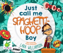 Just Call Me Spaghetti-Hoop Boy, CD-Audio Book Just Call Me Spaghetti-Hoop Boy, CD-Audio Book