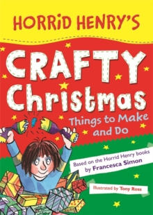 Horrid Henry's Crafty Christmas : Things to Make and Do, Paperback Book Horrid Henry's Crafty Christmas : Things to Make and Do, Paperback Book
