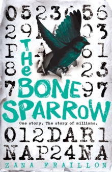 Bone Sparrow : Shortlisted for the Cilip Carnegie Medal, Hardback Book Bone Sparrow : Shortlisted for the Cilip Carnegie Medal, Hardback Book