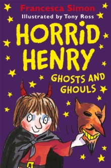 Horrid Henry Ghosts and Ghouls, Paperback / softback Book Horrid Henry Ghosts and Ghouls, Paperback / softback Book