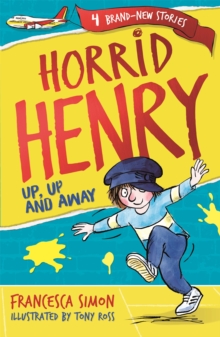 Horrid Henry: Up, Up and Away : Book 25