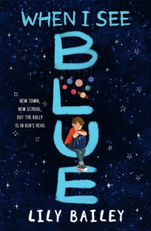 When I See Blue : An Inspiring Story Of OCD, Friendship And Bravery