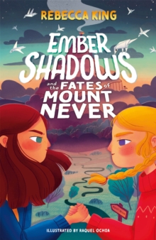 Ember Shadows And The Fates Of Mount Never : Book 1