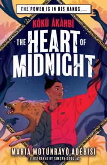 Koku Akanbi and the Heart of Midnight : Epic fantasy adventure perfect for Marvel fans