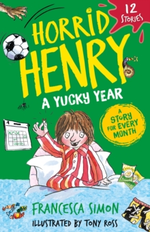 Horrid Henry: A Yucky Year : 12 Stories