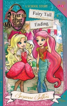 Ever After High: Fairy Tail Ending: A School Story : A School Story, Book 6, Paperback Book Ever After High: Fairy Tail Ending: A School Story : A School Story, Book 6, Paperback Book