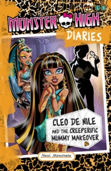 Monster High Diaries: Cleo De Nile and the Creeperific Mummy Makeover, Paperback Book Monster High Diaries: Cleo De Nile and the Creeperific Mummy Makeover, Paperback Book