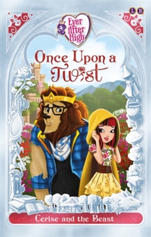Ever After High: Cerise and the Beast : Once Upon a Twist Book 2, Paperback Book Ever After High: Cerise and the Beast : Once Upon a Twist Book 2, Paperback Book