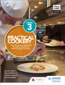 Practical Cookery for the Level 3 Advanced Technical Diploma in Professional Cookery