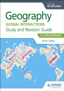 Geography for the IB Diploma Study and Revision Guide HL Core Extension : HL Core Extension