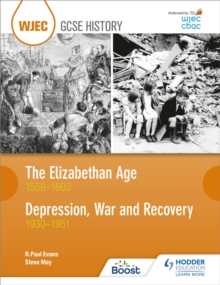 WJEC GCSE History: The Elizabethan Age 1558-1603 and Depression, War and Recovery 1930-1951