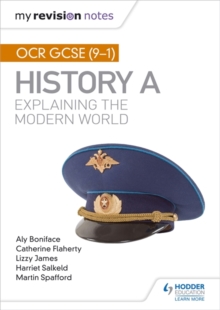 My Revision Notes: OCR GCSE (9-1) History A: Explaining the Modern World, Paperback / softback Book My Revision Notes: OCR GCSE (9-1) History A: Explaining the Modern World, Paperback / softback Book