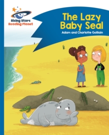 Reading Planet - The Lazy Baby Seal - Blue: Comet Street Kids, Paperback / softback Book Reading Planet - The Lazy Baby Seal - Blue: Comet Street Kids, Paperback / softback Book