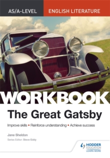 AS/A-level English Literature Workbook: The Great Gatsby, Paperback / softback Book AS/A-level English Literature Workbook: The Great Gatsby, Paperback / softback Book