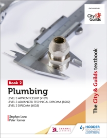 The City & Guilds Textbook: Plumbing Book 2 for the Level 3 Apprenticeship (9189), Level 3 Advanced Technical Diploma (8202) and Level 3 Diploma (6035), Paperback / softback Book The City & Guilds Textbook: Plumbing Book 2 for the Level 3 Apprenticeship (9189), Level 3 Advanced Technical Diploma (8202) and Level 3 Diploma (6035), Paperback / softback Book