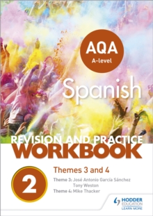 AQA A-level Spanish Revision and Practice Workbook: Themes 3 and 4