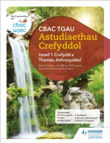 CBAC TGAU Astudiaethau Crefyddol Uned 1 Crefydd a Themau Athronyddol (WJEC GCSE Religious Studies: Unit 1 Religion and Philosophical Themes Welsh-language edition), Paperback / softback Book CBAC TGAU Astudiaethau Crefyddol Uned 1 Crefydd a Themau Athronyddol (WJEC GCSE Religious Studies: Unit 1 Religion and Philosophical Themes Welsh-language edition), Paperback / softback Book