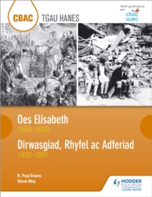 CBAC TGAU HANES Oes Elisabeth 1558-1603 a Dirwasgiad, Rhyfel ac Adferiad 1930-1951 (WJEC GCSE The Elizabethan Age 1558-1603 and Depression, War and Recovery 1930-1951 Welsh-language edition), Paperback / softback Book CBAC TGAU HANES Oes Elisabeth 1558-1603 a Dirwasgiad, Rhyfel ac Adferiad 1930-1951 (WJEC GCSE The Elizabethan Age 1558-1603 and Depression, War and Recovery 1930-1951 Welsh-language edition), Paperback / softback Book