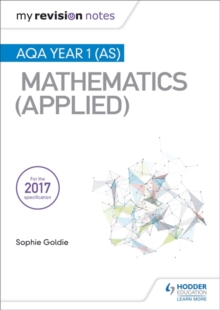 My Revision Notes: AQA Year 1 (AS) Maths (Applied), Paperback Book My Revision Notes: AQA Year 1 (AS) Maths (Applied), Paperback Book