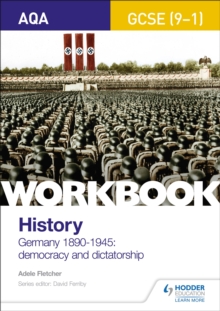 AQA GCSE (9-1) History Workbook: Germany, 1890-1945: Democracy and Dictatorship