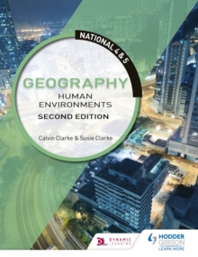 National 4 & 5 Geography: Human Environments, Second Edition