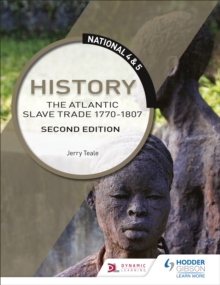 National 4 & 5 History: The Atlantic Slave Trade 1770-1807: Second Edition, Paperback / softback Book National 4 & 5 History: The Atlantic Slave Trade 1770-1807: Second Edition, Paperback / softback Book
