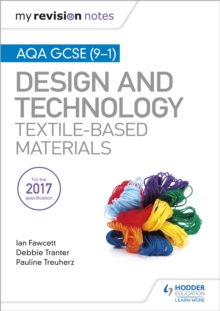My Revision Notes: AQA GCSE (9-1) Design & Technology: Textile-Based Materials, Paperback Book My Revision Notes: AQA GCSE (9-1) Design & Technology: Textile-Based Materials, Paperback Book