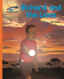 Reading Planet - Richard and the Lions - Orange: Galaxy, Paperback / softback Book Reading Planet - Richard and the Lions - Orange: Galaxy, Paperback / softback Book