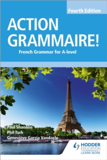 Action Grammaire! Fourth Edition : French Grammar for A Level