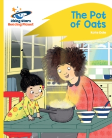 Reading Planet - The Pot of Oats - Yellow: Rocket Phonics