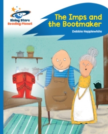 Reading Planet - The Imps and the Bootmaker - Blue: Rocket Phonics