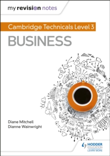 My Revision Notes: Cambridge Technicals Level 3 Business