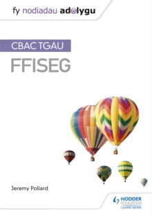 Fy Nodiadau Adolygu: CBAC TGAU Ffiseg (My Revision Notes: WJEC GCSE Physics, Welsh-language Edition)