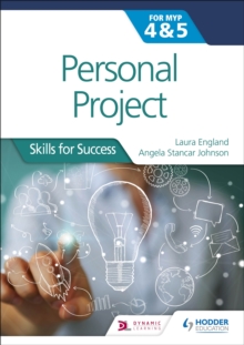 Personal Project for the IB MYP 4&5: Skills for Success : Skills for Success, Paperback / softback Book Personal Project for the IB MYP 4&5: Skills for Success : Skills for Success, Paperback / softback Book