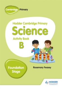 Hodder Cambridge Primary Science Activity Book B Foundation Stage, Paperback / softback Book Hodder Cambridge Primary Science Activity Book B Foundation Stage, Paperback / softback Book
