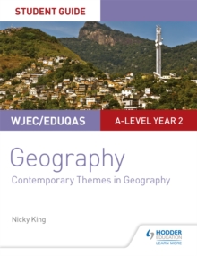 WJEC/Eduqas A-level Geography Student Guide 6: Contemporary Themes in Geography