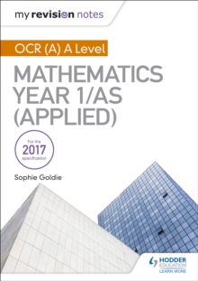 My Revision Notes: OCR (A) A Level Mathematics Year 1/AS (Applied