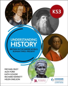 Understanding History: Key Stage 3: Britain in the wider world, Roman times-present, Paperback / softback Book Understanding History: Key Stage 3: Britain in the wider world, Roman times-present, Paperback / softback Book