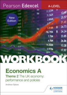 Pearson Edexcel A-Level Economics A Theme 2 Workbook: The UK Economy - Performance And Policies