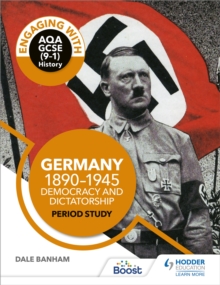 Engaging With AQA GCSE (91) History: Germany, 18901945: Democracy And Dictatorship Period Study