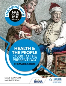 Engaging With AQA GCSE (91) History: Health And The people, c1000 To The Present Day Thematic Study