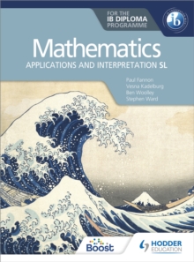 Mathematics for the IB Diploma: Applications and interpretation SL : Applications and interpretation SL