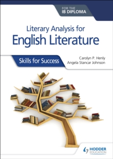 Literary analysis for English Literature for the IB Diploma : Skills for Success