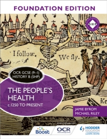 OCR GCSE (9 1) History B (SHP) Foundation Edition: The People's Health c.1250 to present