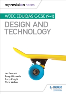 My Revision Notes: WJEC Eduqas GCSE (9-1) Design And Technology