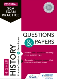 Essential SQA Exam Practice: Higher History Questions and Papers : From the publisher of How to Pass