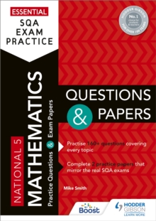 Essential SQA Exam Practice: National 5 Mathematics Questions And Papers : From The Publisher Of How To Pass